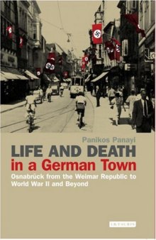 Life and Death in a German Town: Osnabrück from the Weimar Republic to World War II and Beyond (International Library of Twentieth Century History)  