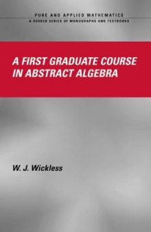 A First Graduate Course in Abstract Algebra