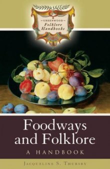 Foodways and folklore: a handbook