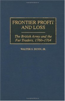 Frontier Profit and Loss: The British Army and the Fur Traders, 1760-1764 
