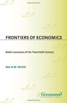 Frontiers of economics: Nobel Laureates of the Twentieth Century