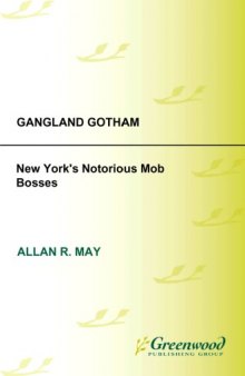 Gangland Gotham: New York's Notorious Mob Bosses