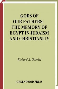 Gods of our fathers. the memory of egypt in judaism and christianity