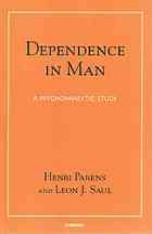 Dependence in man : a psychoanalytic study