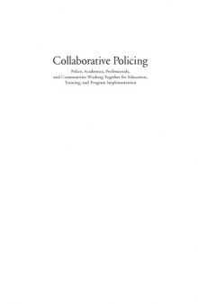 Collaborative policing : police, academics, professionals, and communities working together for education, training, and program implementation