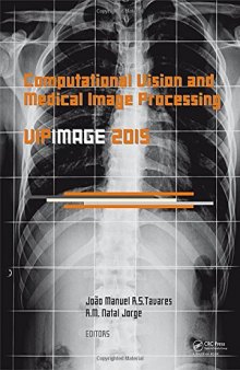 Computational Vision and Medical Image Processing V: Proceedings of the 5th Eccomas Thematic Conference on Computational Vision and Medical Image ... 2015, Tenerife, Spain, October 19-21, 2015)