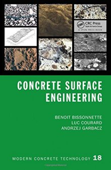 Concrete surface engineering / Benoit Bissonnette, Luc Courard, Andrzej Garbacz
