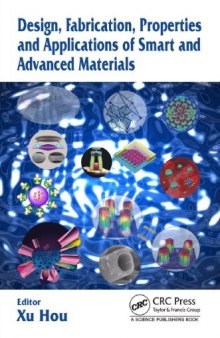 Design, Fabrication, Properties, and Applications of Smart and Advanced Materials