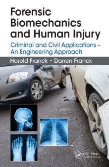 Forensic biomechanics and human injury : criminal and civil applications : an engineering approach