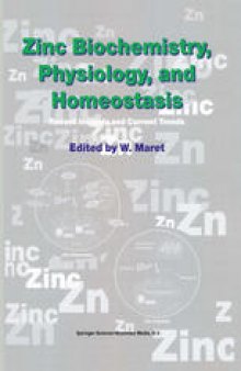 Zinc Biochemistry, Physiology, and Homeostasis: Recent Insights and Current Trends