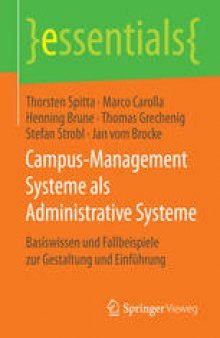 Campus-Management Systeme als Administrative Systeme: Basiswissen und Fallbeispiele zur Gestaltung und Einführung