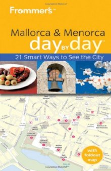Frommer's Mallorca and Menorca Day By Day (Frommer's Day by Day - Pocket)  