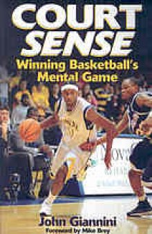 Court sense : winning basketball's mental game