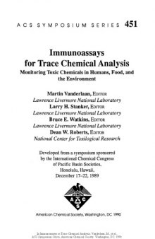 Immunoassays or Trace Chemical Analysis. Monitoring Toxic Chemicals in Humans, Food, and the Environment