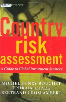 Country Risk Assessment: A Guide to Global Investment Strategy (The Wiley Finance Series)