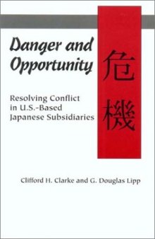 Danger and Opportunity: Resolving Conflict in U.S.-Based Japanese Subsidiaries