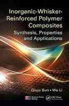 Inorganic-whisker-reinforced polymer composites : synthesis, properties, and applications