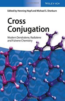 Cross conjugation : modern dendralene, radialene and fulvene chemistry