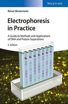 Electrophoresis in practice : a guide to methods and applications of DNA and protein separations