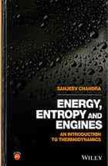 Energy, entropy and engines : an introduction to thermodynamics