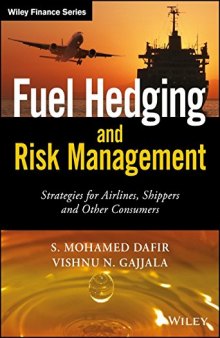 Fuel hedging and risk management : strategies for airlines, shippers and other consumers