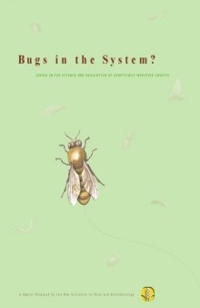 Bugs in the System? Issues in the Science and Regulation of Genetically Modified Insects (Pew Initiative on Food and Biotechnology)
