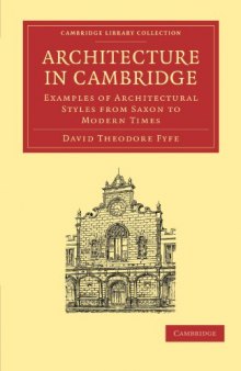 Architecture in Cambridge: Examples of Architectural Styles from Saxon to Modern Times (Cambridge Library Collection - Cambridge)