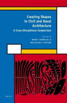 Creating Shapes in Civil and Naval Architecture (History of Science and Medicine Library, 11)