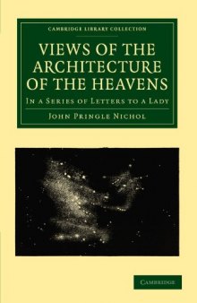 Views of the Architecture of the Heavens: In a Series of Letters to a Lady (Cambridge Library Collection - Astronomy)