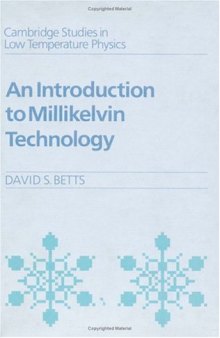 An Introduction to Millikelvin Technology (Cambridge Studies in Low Temperature Physics)