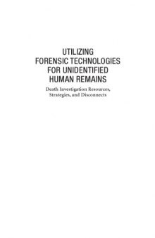 Utilizing forensic technologies for unidentified human remains : death investigation resources, strategies, and disconnects