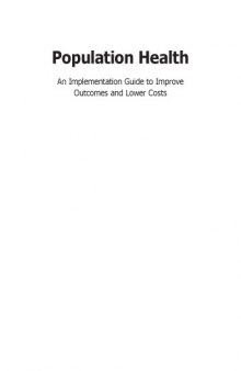 Population Health : an implementation guide to improve outcomes and lower costs