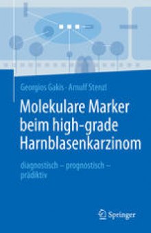 Molekulare Marker beim high-grade Harnblasenkarzinom: Diagnostisch – prognostisch – prädiktiv