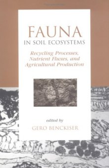 Fauna in soil ecosystems: recycling processes, nutrient fluxes, and agricultural production