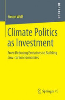 Climate Politics as Investment: From Reducing Emissions to Building Low-carbon Economies