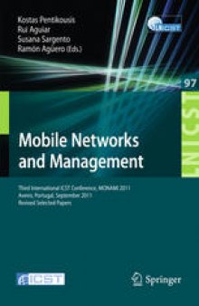 Mobile Networks and Management: Third International ICST Conference, MONAMI 2011, Aveiro, Portugal, September 21-23, 2011, Revised Selected Papers
