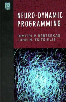Neuro-Dynamic Programming (Optimization and Neural Computation Series, 3)
