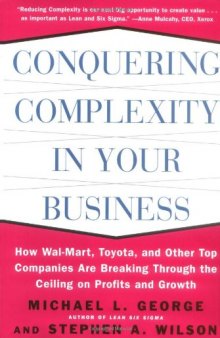Conquering Complexity In Your Business: How Wal-Mart, Toyota, and Other Top Companies Are Breaking Through the Ceiling on Profits and Growth