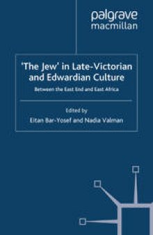 ‘The Jew’ in Late-Victorian and Edwardian Culture: Between the East End and East Africa