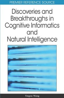 Discoveries and Breakthroughs in Cognitive Informatics and Natural Intelligence (Advances in Cognitive Informatics and Natural Intelligence (Acini) Book Series)