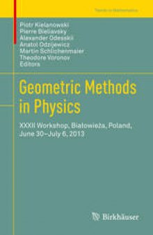 Geometric Methods in Physics: XXXII Workshop, Białowieża, Poland, June 30-July 6, 2013
