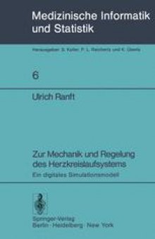 Zur Mechanik und Regelung des Herzkreislaufsystems: Ein digitales Simulationsmodell