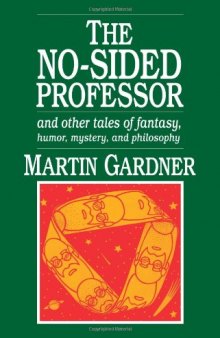 The No-Sided Professor and Other Tales of Fantasy, Humor, Mystery, and Philosophy