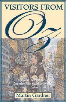 Visitors from Oz: The Wild Adventures of Dorothy, the Scarecrow, and the Tin Woodman