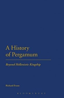 A History of Pergamum: Beyond Hellenistic Kingship