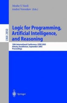 Logic for Programming, Artificial Intelligence, and Reasoning: 10th International Conference, LPAR 2003, Almaty, Kazakhstan, September 22-26, 2003. Proceedings