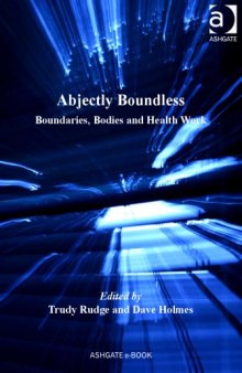 Abjectly Boundless: Boundaries, Bodies and Health Work