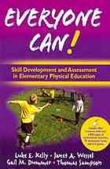 Everyone can! : skill development and assessment in elementary physical education