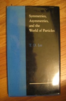 Symmetries, Asymmetries, and the World of Particles  