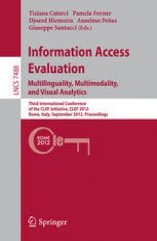 Information Access Evaluation. Multilinguality, Multimodality, and Visual Analytics: Third International Conference of the CLEF Initiative, CLEF 2012, Rome, Italy, September 17-20, 2012. Proceedings